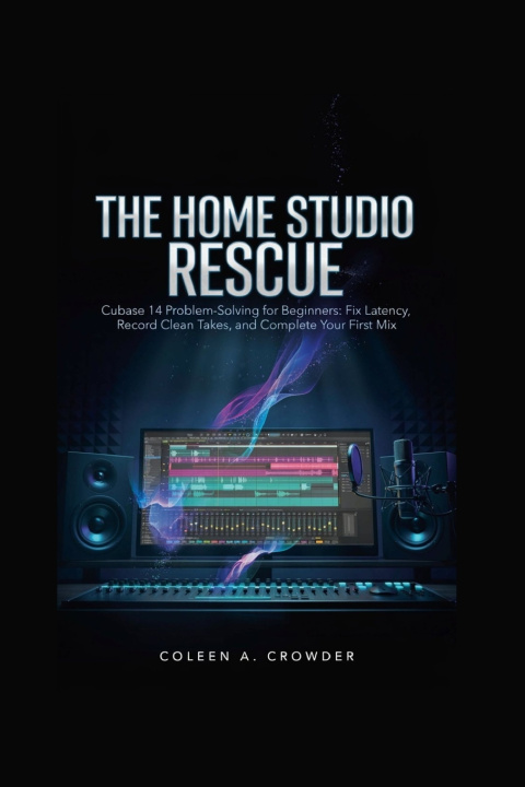 Könyv The Home Studio Rescue Coleen A. Crowder