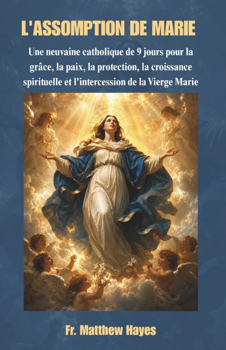 Könyv L'ASSOMPTION DE MARIE Fr. Matthew Hayes