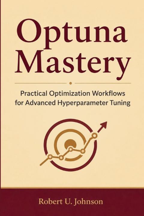 Könyv Optuna Mastery Robert U. Johnson