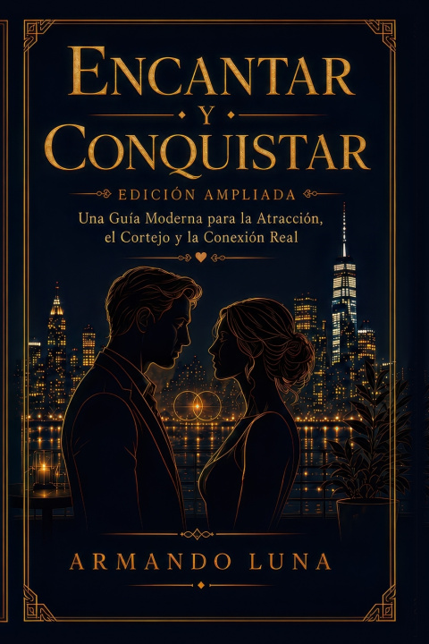 Könyv ENCANTAR Y CONQUISTAR Armando Luna