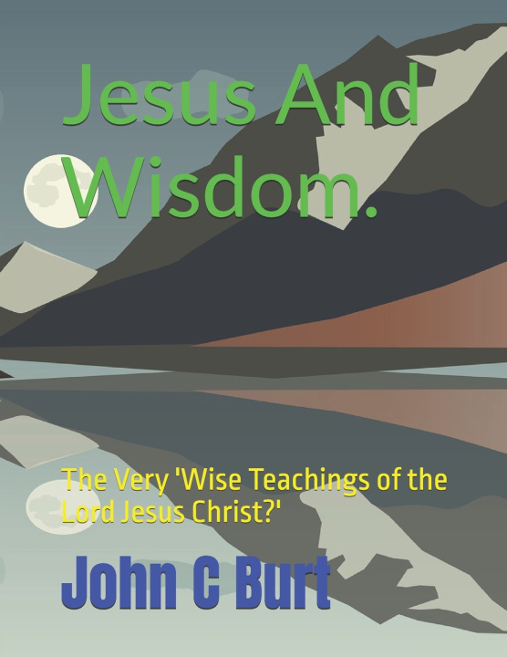 Könyv Jesus And Wisdom. John Connell Burt BTH.BA