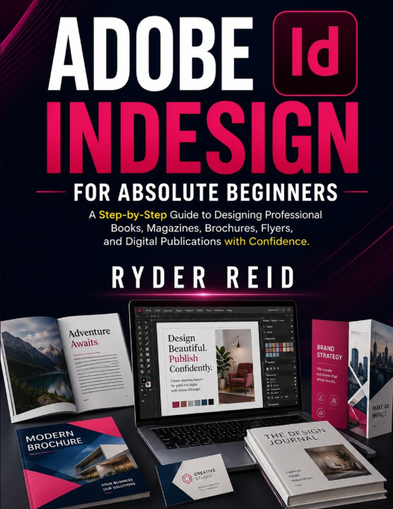 Libro ADOBE INDESIGN FOR ABSOLUTE BEGINNERS RYDER REID