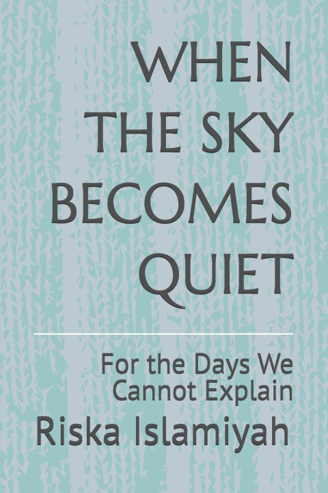 Könyv When The Sky Becomes Quiet Riska Islamiyah