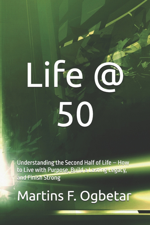 Könyv Life @ 50 Martins F. Ogbetar
