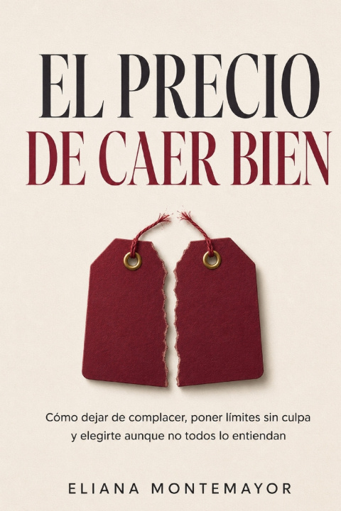 Könyv EL PRECIO DE CAER BIEN Eliana Montemayor