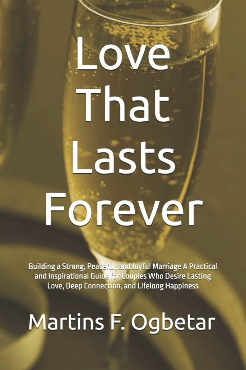 Könyv Love That Lasts Forever Martins F. Ogbetar