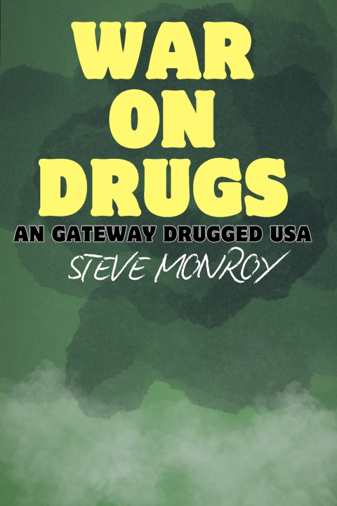 Könyv WAR - ON - DRUGS STEVE MONROY