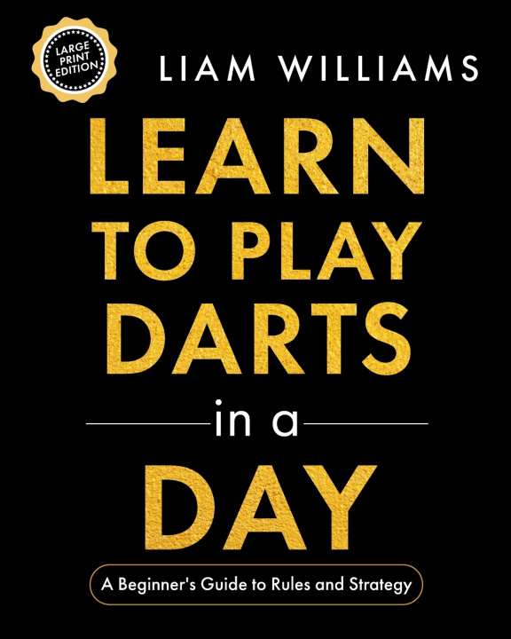 Könyv Learn to Play Darts in a Day Liam Williams