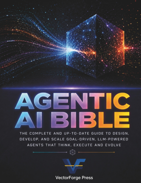 Könyv AGENTIC AI BIBLE Dominik A Scott