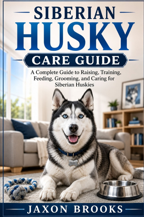 Könyv SIBERIAN HUSKY CARE GUIDE JAXON BROOKS