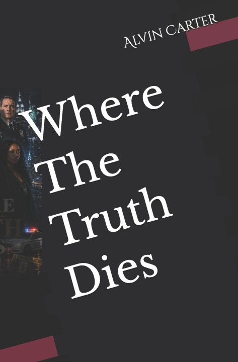 Könyv Where The Truth Dies Alvin Carter
