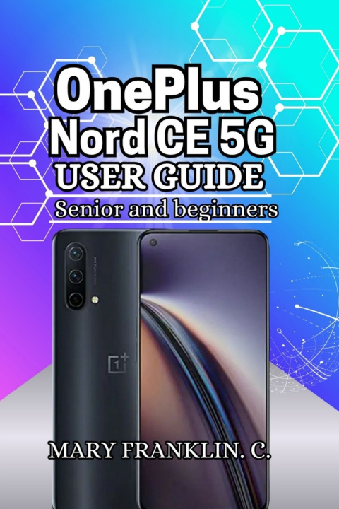 Könyv OnePlus Nord CE 5G User Guide Mary Franklin. C.