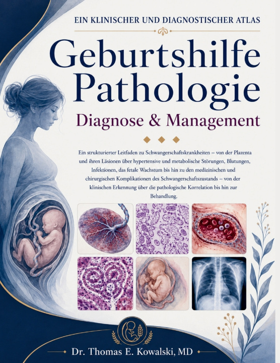 Libro GeburtshilfePathologie Diagnose & Management MD Dr. Thomas E. Kowalski