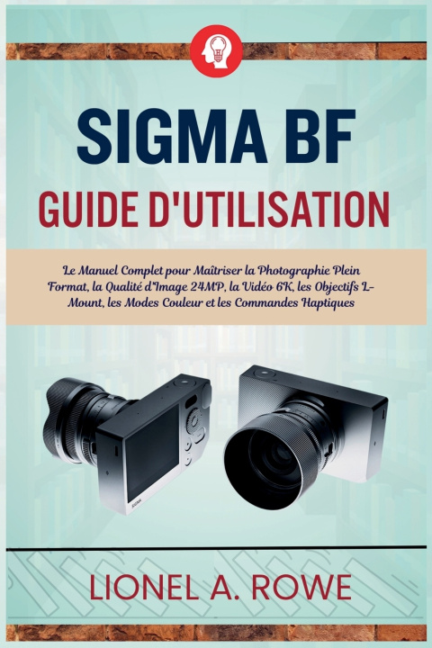 Kniha SIGMA BF Guide d'utilisation Lionel A. Rowe