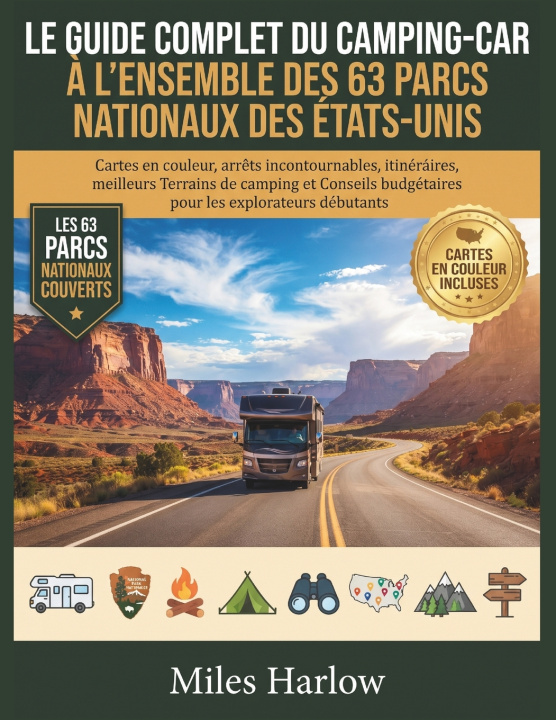 Könyv LE GUIDE COMPLET DU CAMPING-CAR À L'ENSEMBLE DES 63 PARCS NATIONAUX DES ÉTATS-UNIS Tobias Hartmann