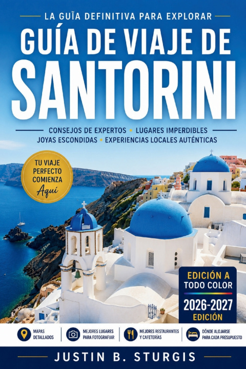 Könyv GUÍA DE VIAJE DE SANTORINI 2026-2027 Justin B. Sturgis