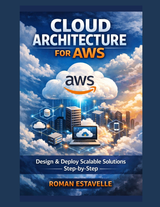 Könyv Cloud Architecture for AWS Roman Estavelle
