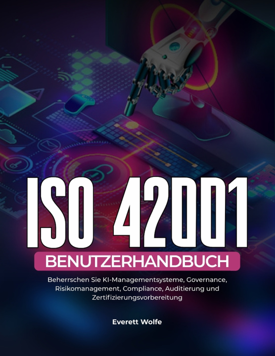 Könyv ISO 42001 Benutzerhandbuch Everett Wolfe