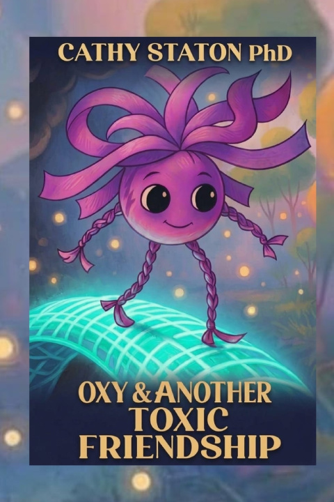 Könyv Oxy & Another Toxic Friendship Cathy Staton PhD