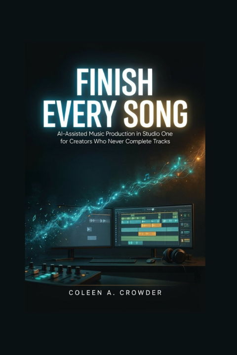 Könyv Finish Every Song Coleen A. Crowder