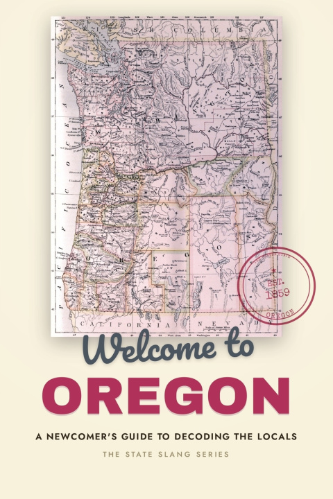 Könyv Welcome to Oregon The State Slang Series