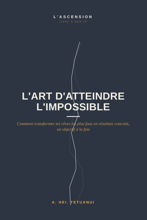 Könyv L'Art d'Atteindre l'Impossible A. Hei. TETUANUI