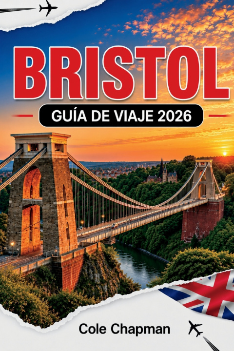 Könyv BRISTOL GUÍA DE VIAJE 2026 Cole Chapman