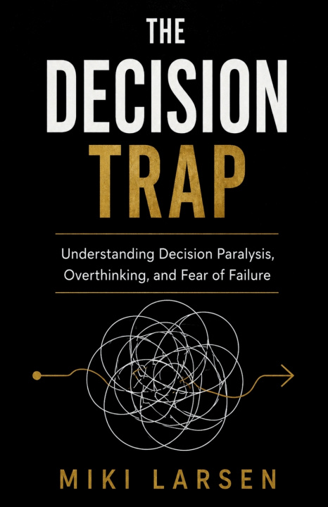 Könyv The Decision Trap Miki Larsen