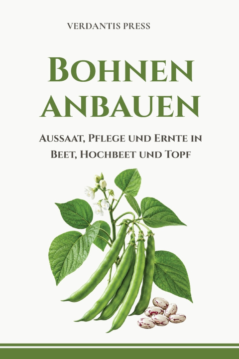 Könyv Bohnen anbauen Verdantis Press