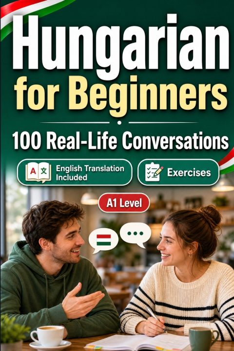 Könyv Hungarian for Beginners A1 Conversations Lingo