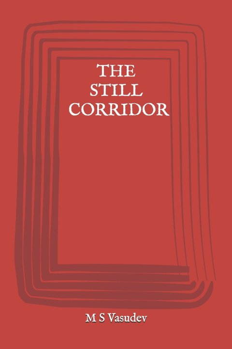 Könyv THE STILL CORRIDOR M S Vasudev