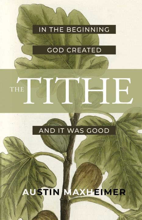 Boek The Tithe Austin D. Maxheimer