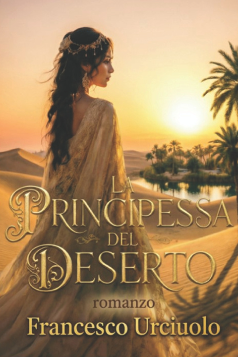 Libro LA PRINCIPESSA DEL DESERTO FRANCESCO URCIUOLO