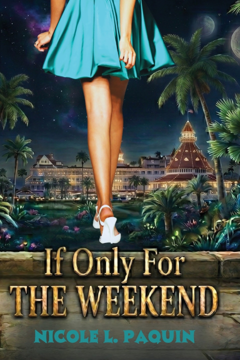 Könyv If Only For The Weekend Nicole Paquin