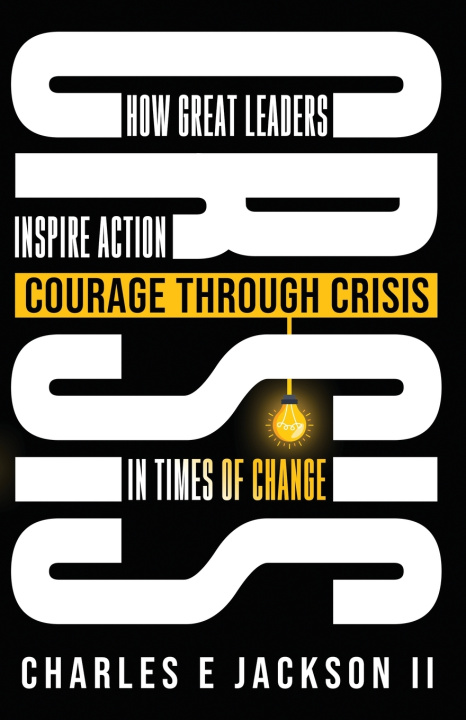 Книга Courage Through Crisis Charles Edward Jackson