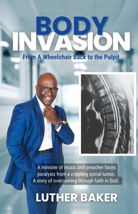 Carte Body Invasion From A Wheel Chair Back to the Pulpit Luther Baker