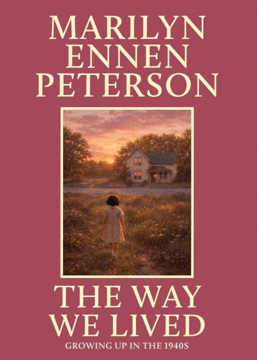Carte The Way We Lived Marilyn Ennen Peterson