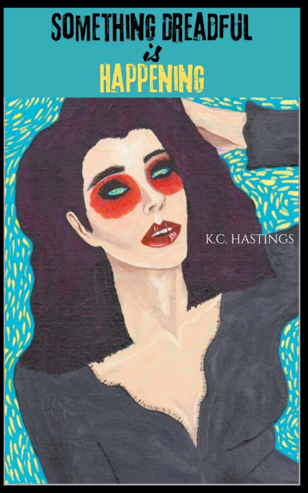 Knjiga Something Dreadful is Happening KC Hastings