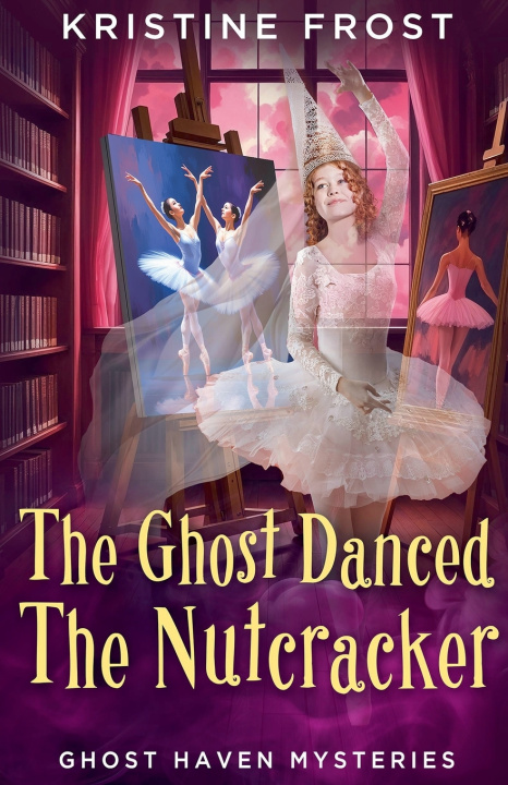Kniha The Ghost Danced the Nutcracker Kristine Frost