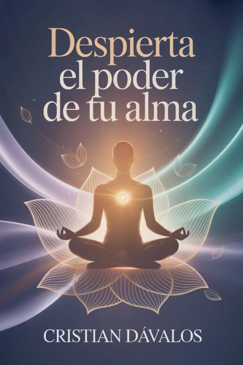 Книга Despierta el Poder de tu Alma Cristian Davalos