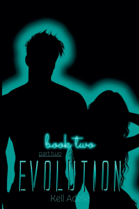 Книга Evolution - Book Two - Part Two Kell Adelle