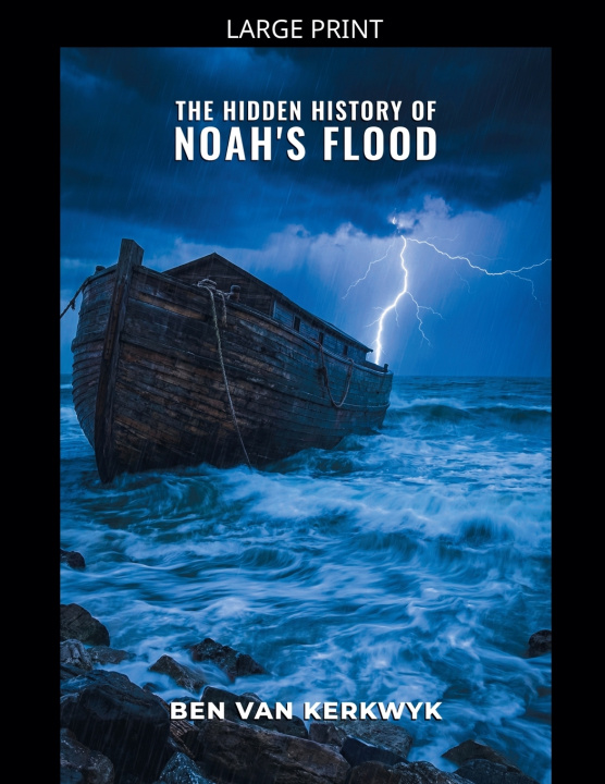 Kniha The Hidden History of Noah's Flood Ben Van Kerkwyk