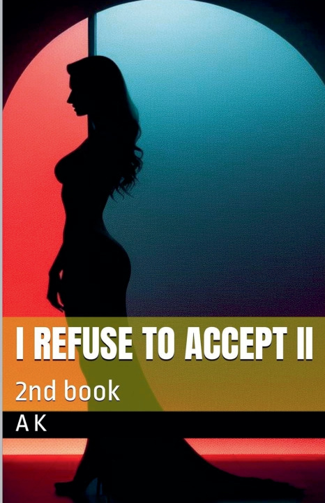 Könyv I refuse to accept II A K
