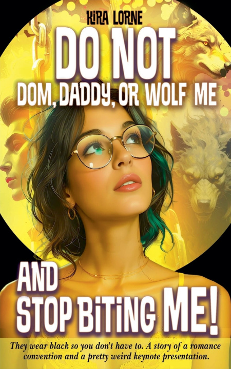 Книга Do Not Dom, Daddy, or Wolf Me and Stop Biting Me! Kira Lorne