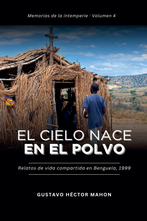 Book El cielo nace en el polvo GUSTAVO HECTOR MAHON