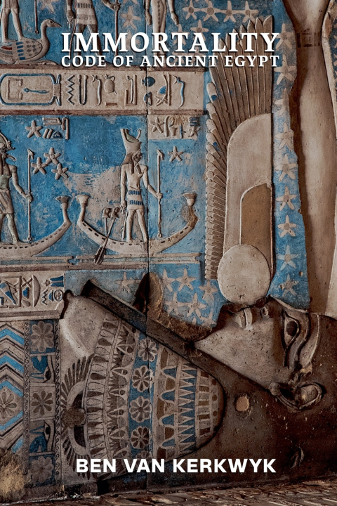 Книга Immortality Code of Ancient Egypt Ben Van Kerkwyk