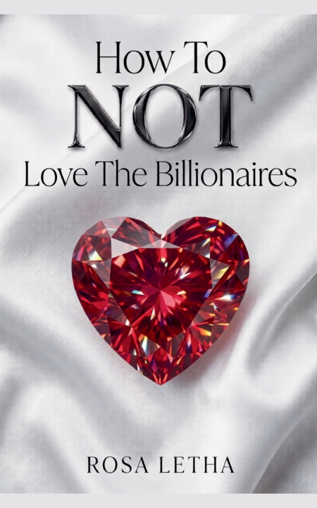 Książka How To Not Love The Billionaires Rosa Letha