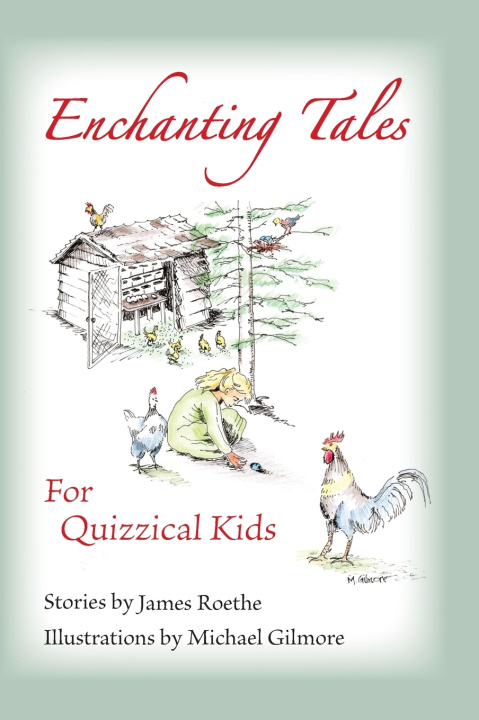 Libro Enchanting Tales for Quizzical Kids James Roethe