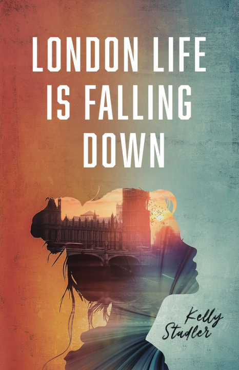 Buch London Life Is Falling Down Kelly Stadler