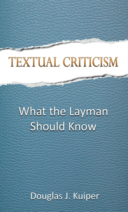 Könyv Textual Criticism Douglas J. Kuiper